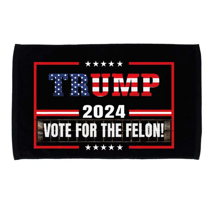 Funny Donald Trump Supporter 2024 Vote For The Felon Microfiber Hand Towel