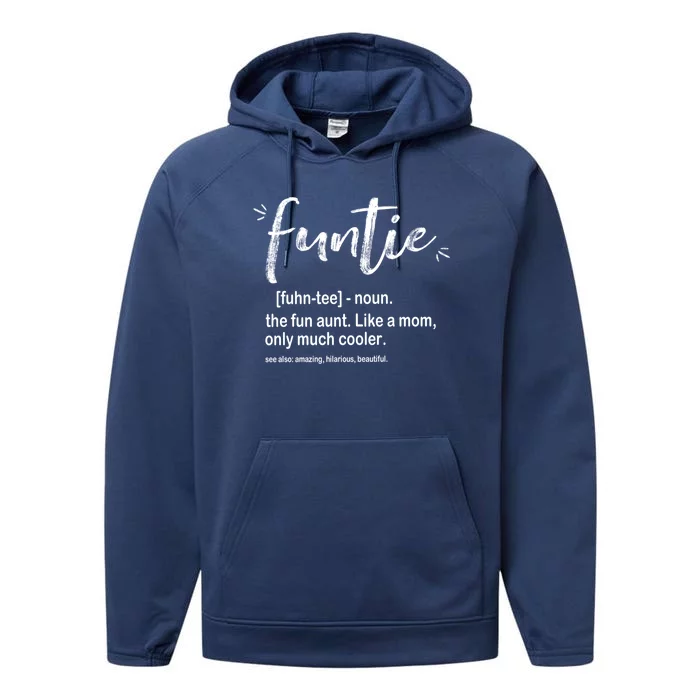 Funtie Definition The Fun Aunt Like A Mom Only Much Cooler Gift Performance Fleece Hoodie