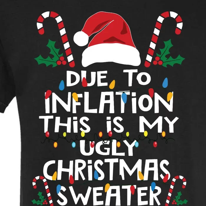 Funny Due To Inflation Ugly Christmas Sweaters Garment-Dyed Heavyweight T-Shirt