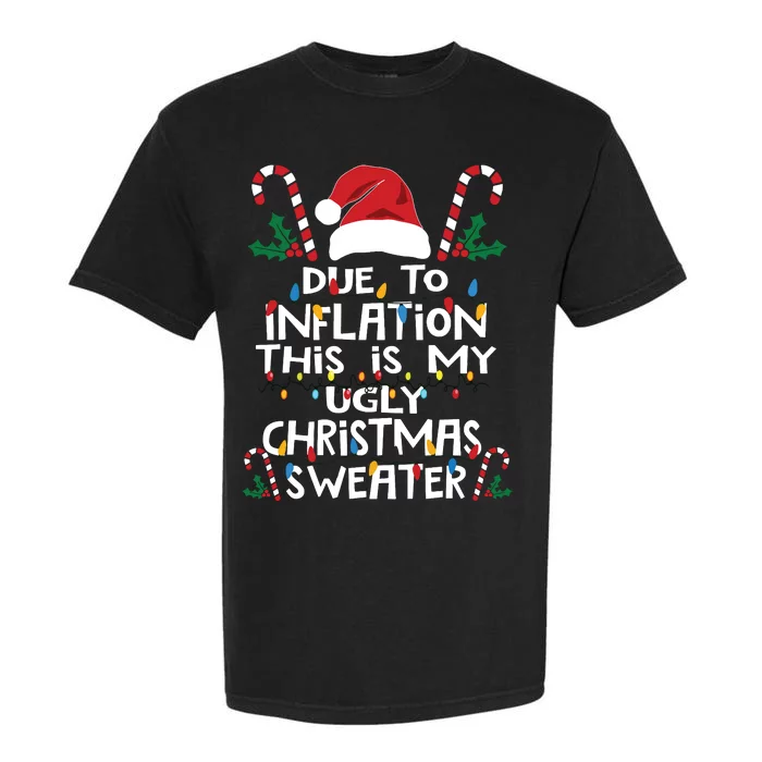 Funny Due To Inflation Ugly Christmas Sweaters Garment-Dyed Heavyweight T-Shirt