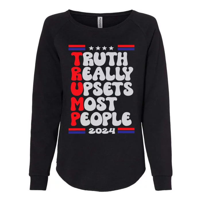 FUNNY DESIGN TRUTH-REALLY-UPSETS-MOST-PEOPLE-TRUMP 2024 Womens California Wash Sweatshirt