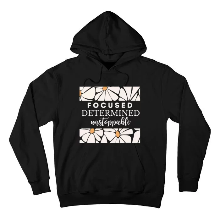 Focused Determind Unstoppable Tall Hoodie