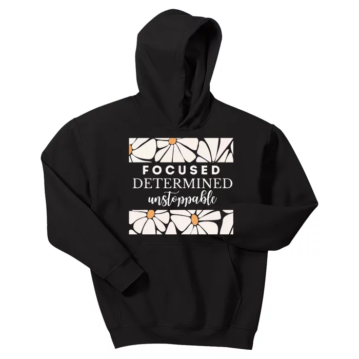 Focused Determind Unstoppable Kids Hoodie