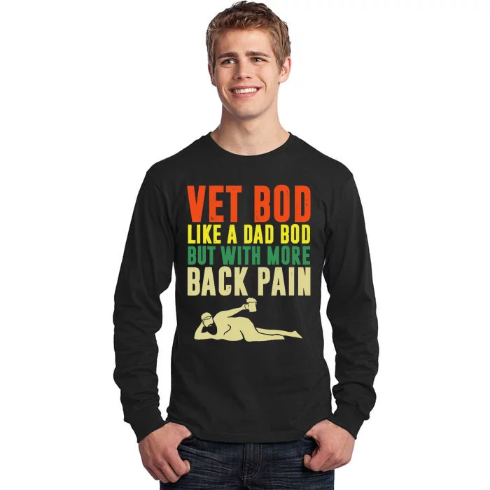 Fathers Day Vet Bod Like Dad Bod But With More Back Pain Tall Long Sleeve T-Shirt