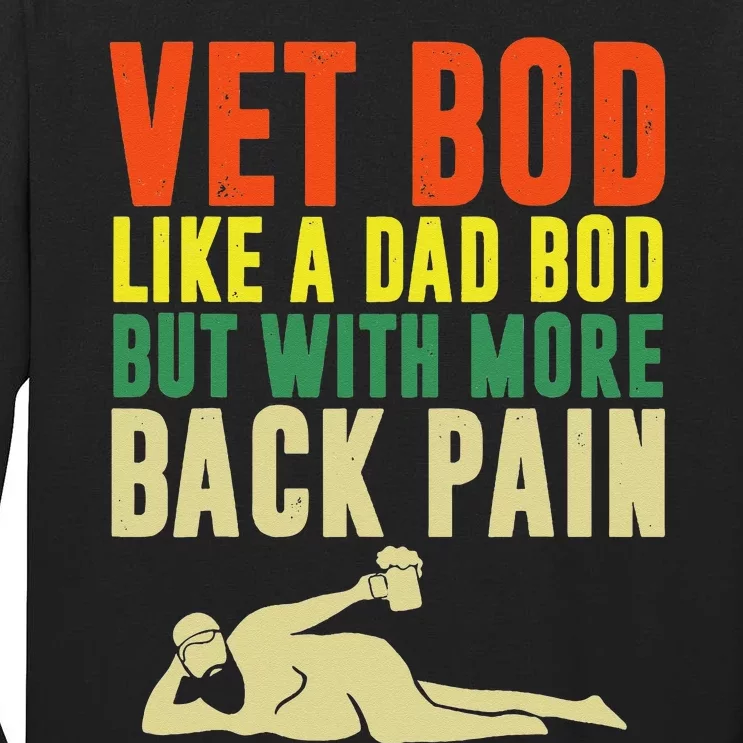 Fathers Day Vet Bod Like Dad Bod But With More Back Pain Tall Long Sleeve T-Shirt