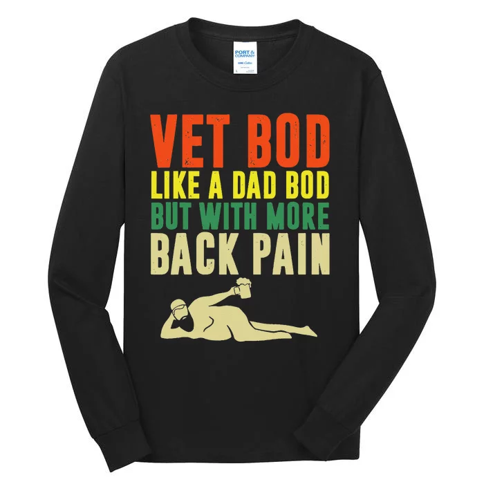 Fathers Day Vet Bod Like Dad Bod But With More Back Pain Tall Long Sleeve T-Shirt