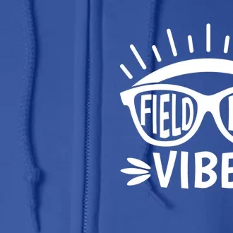 Field Day Vibes Last Day Of School Field Day Teacher And Gift Full Zip Hoodie