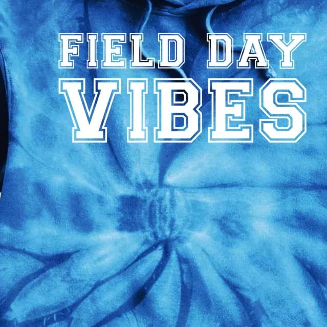 Field Day Vibes School Sport Teams Students Teachers Gift Cool Gift Tie Dye Hoodie