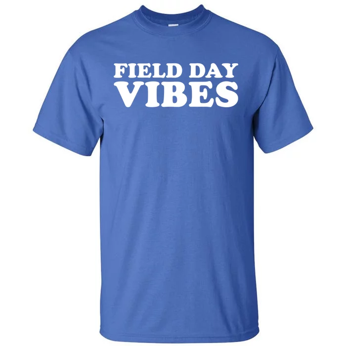 Field Day Vibes School Sport Teams Students Teachers Gift Tall T-Shirt