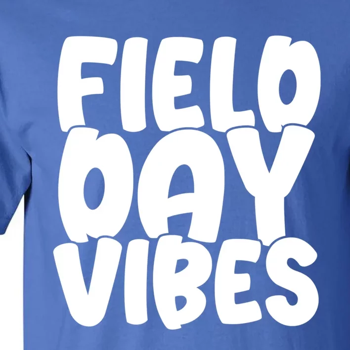 Field Day Vibes Squad Teacher Last Day Of School Gift Tall T-Shirt