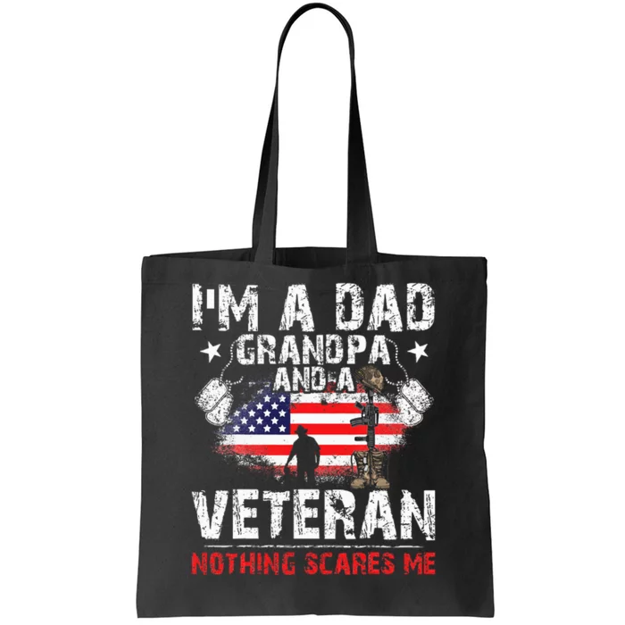 Fathers Day Veterans Day Im A Dad Grandpa And A Veteran Tote Bag