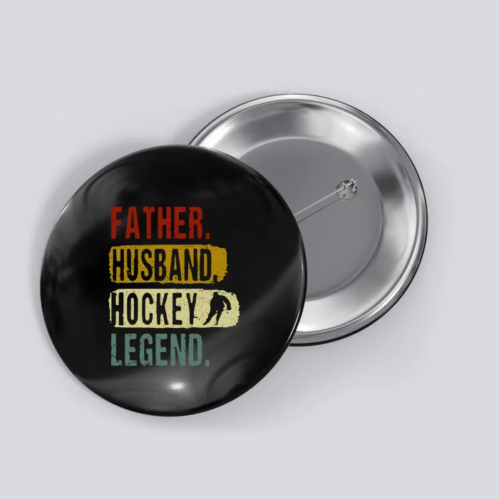 Father's Day Vintage Father Husband Hockey Legend Gift Hockey Dad Button