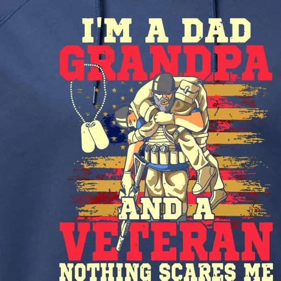 Father's Day Veterans Day I'm A Dad Grandpa And A Veteran Performance Fleece Hoodie