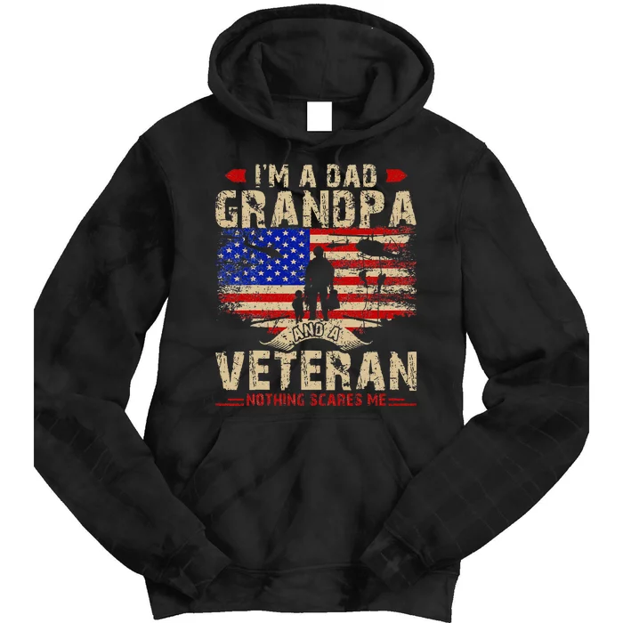 Fathers Day Veterans Day Im A Dad Grandpa And A Veteran Tie Dye Hoodie