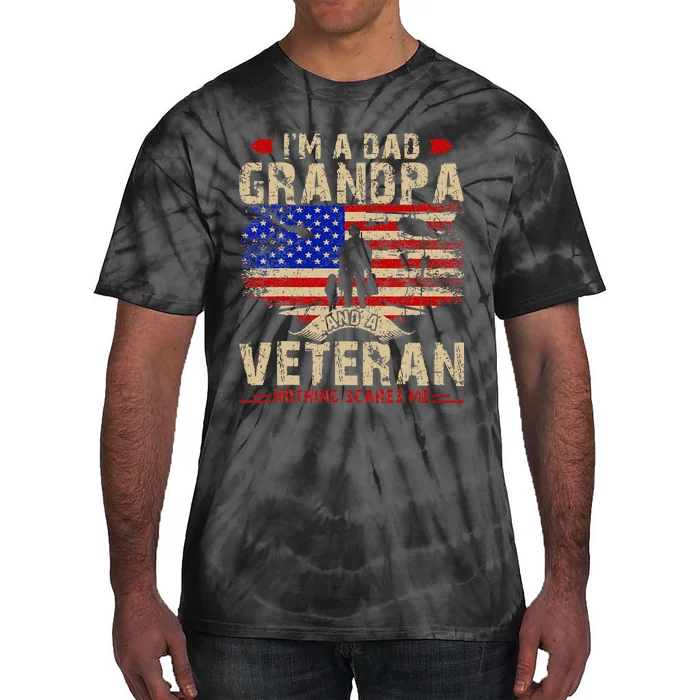 Fathers Day Veterans Day Im A Dad Grandpa And A Veteran Tie-Dye T-Shirt