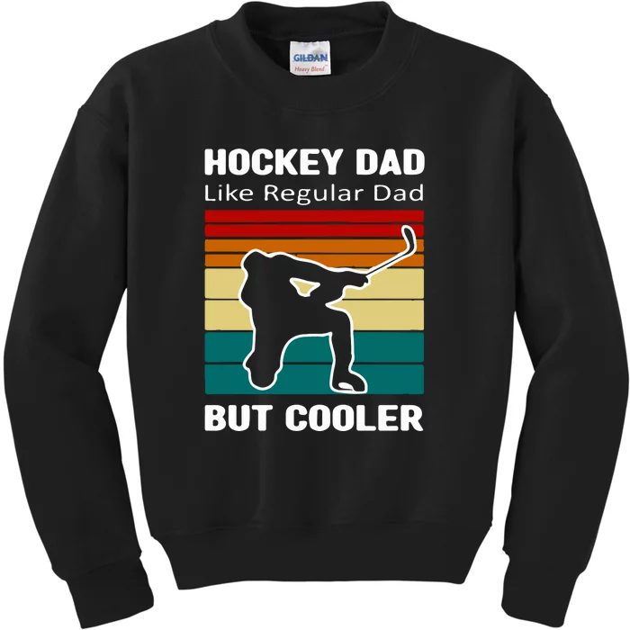 Father's Day Vintage Hockey Dad Like Regular Dad But Cooler Gift Hockey Dad Kids Sweatshirt