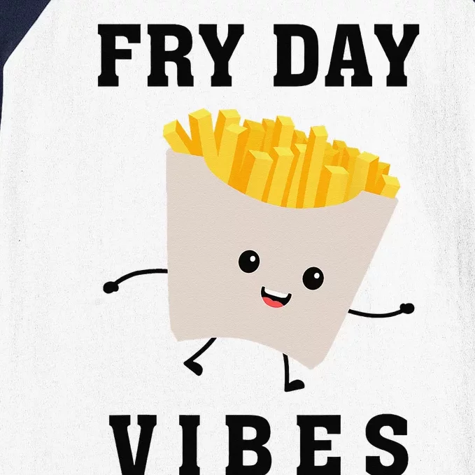 Fry Day Vibes Funny French Fries Baseball Sleeve Shirt