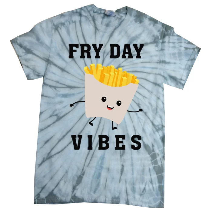 Fry Day Vibes Funny French Fries Tie-Dye T-Shirt