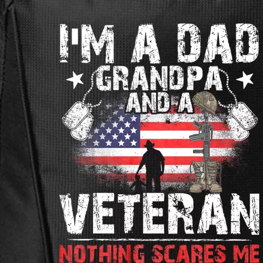 FatherS Day Veterans Day IM A Dad Grandpa And A Veteran City Backpack