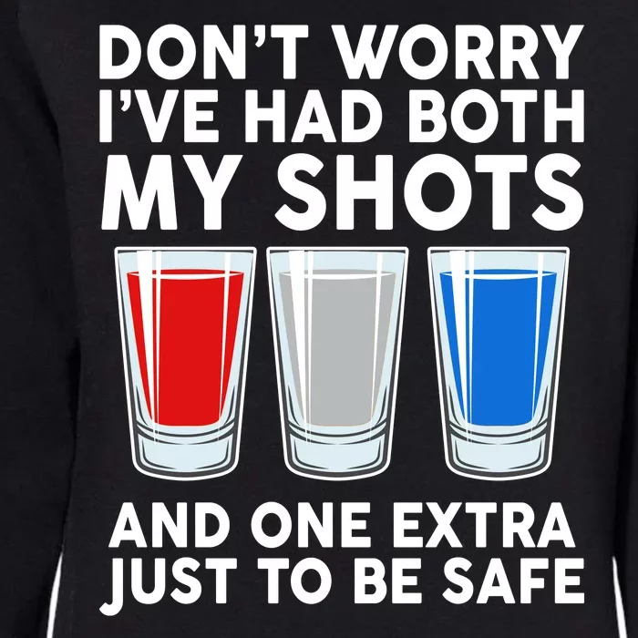 Funny Don't Worry I've Had Both My Shots Womens California Wash Sweatshirt