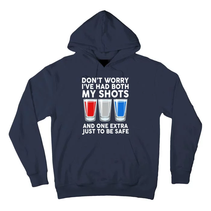 Funny Don't Worry I've Had Both My Shots Tall Hoodie