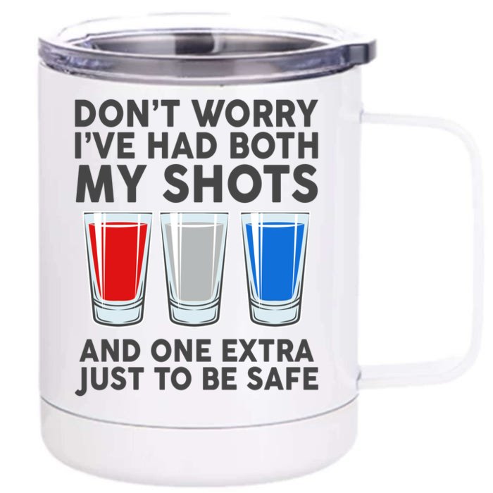 Funny Don't Worry I've Had Both My Shots Front & Back 12oz Stainless Steel Tumbler Cup