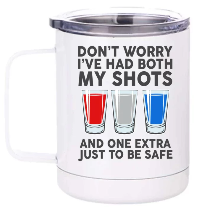 Funny Don't Worry I've Had Both My Shots Front & Back 12oz Stainless Steel Tumbler Cup