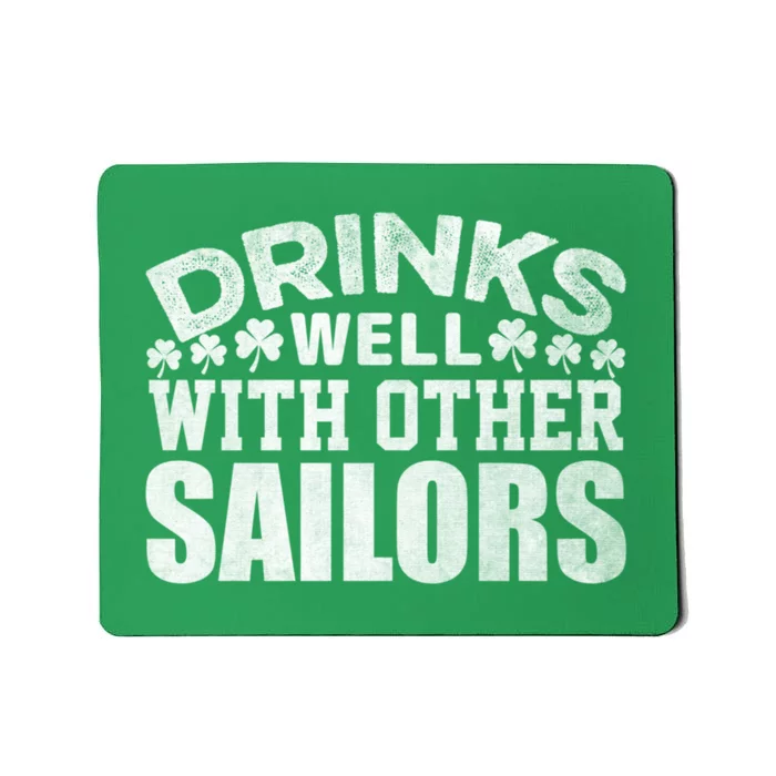 Funny Drinks Well With Other Sailors Shamrock Patricks Day Mousepad