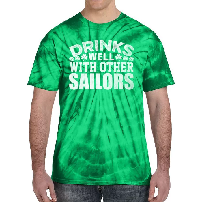 Funny Drinks Well With Other Sailors Shamrock Patricks Day Tie-Dye T-Shirt