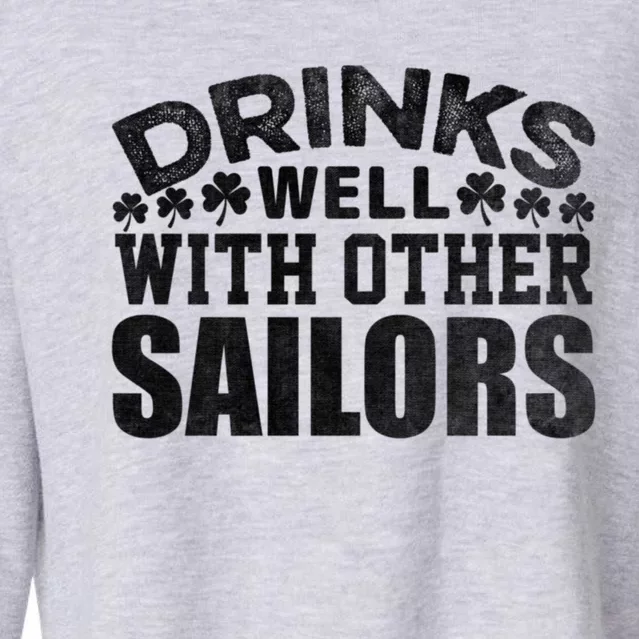 Funny Drinks Well With Other Sailors Shamrock Patricks Day Cropped Pullover Crew