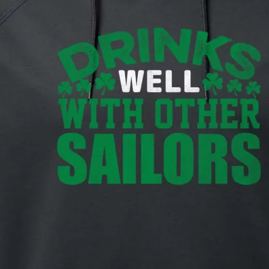 Funny Drinks Well With Other Sailors Shamrock Patricks Day Performance Fleece Hoodie