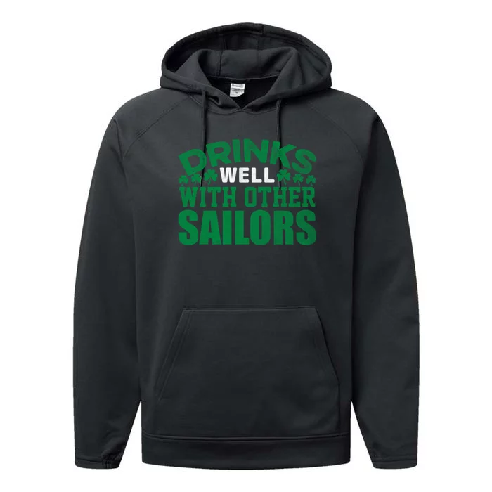 Funny Drinks Well With Other Sailors Shamrock Patricks Day Performance Fleece Hoodie