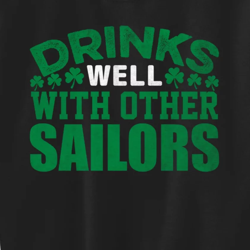 Funny Drinks Well With Other Sailors Shamrock Patricks Day Kids Sweatshirt