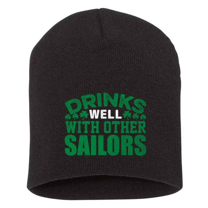 Funny Drinks Well With Other Sailors Shamrock Patricks Day Short Acrylic Beanie