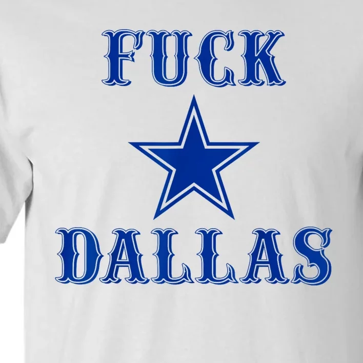 Fuck Dallas Western Style Tall T-Shirt