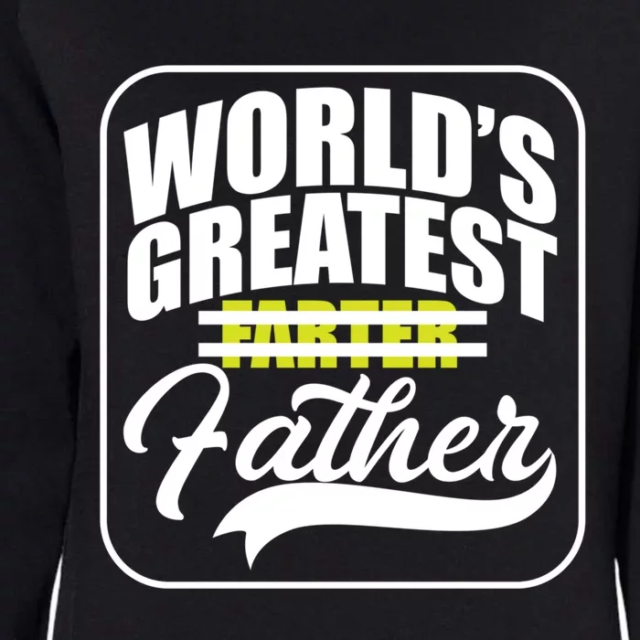 Funny Dad Worlds Greatest Farter Father Gift Womens California Wash Sweatshirt