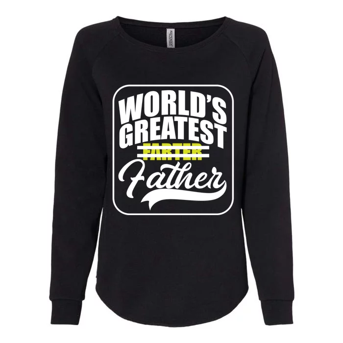 Funny Dad Worlds Greatest Farter Father Gift Womens California Wash Sweatshirt