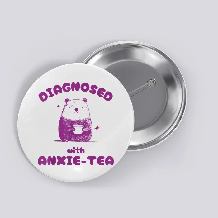 Funny Diagnosed With Anxiety Tea Button