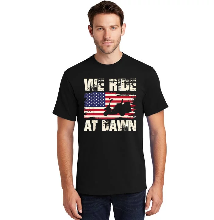 Father's Day We Ride At Dawn Lawnmower USA Flag Mowing Tall T-Shirt