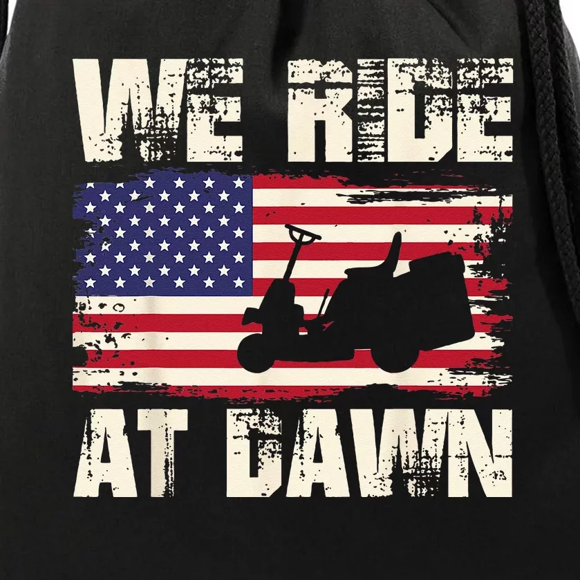 Father's Day We Ride At Dawn Lawnmower USA Flag Mowing Drawstring Bag