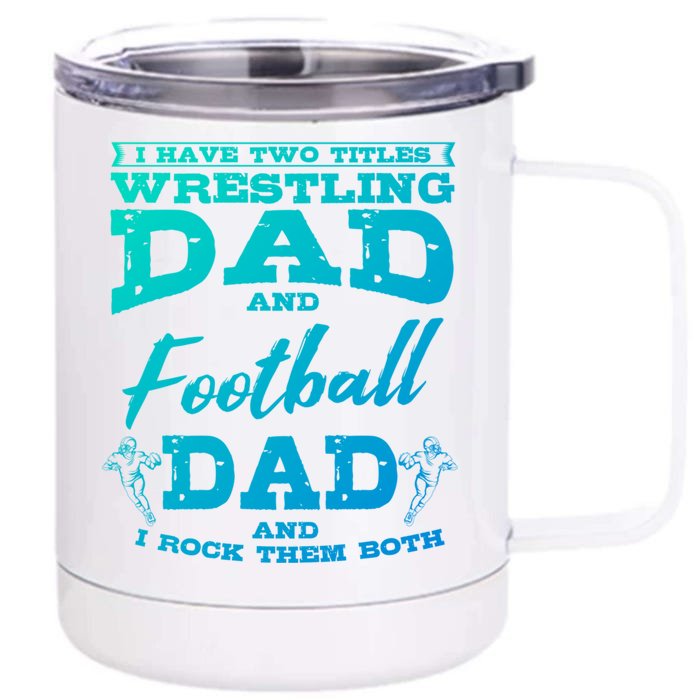 Football Dad Wrestling Sport Wrestler Player FatherS Day Gift Front & Back 12oz Stainless Steel Tumbler Cup