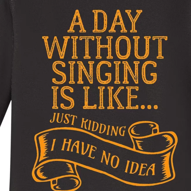 Funny Day Without Singing Singer Choir Music Vocals Baby Long Sleeve Bodysuit