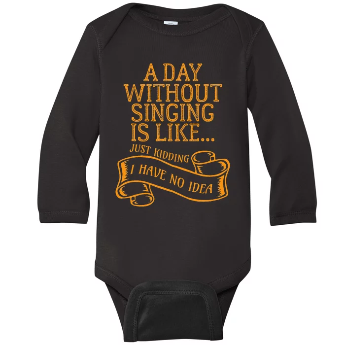 Funny Day Without Singing Singer Choir Music Vocals Baby Long Sleeve Bodysuit