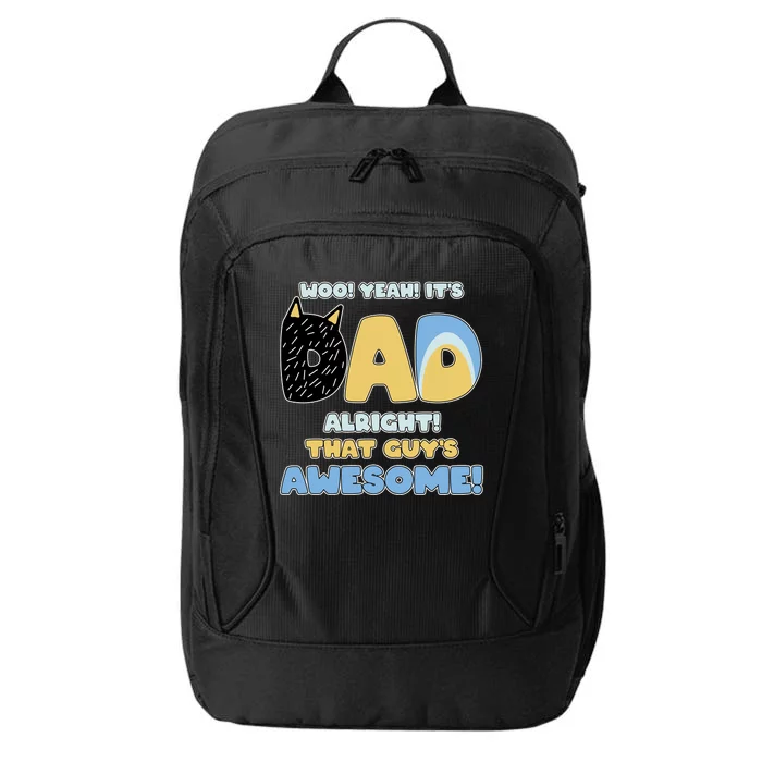 Fathers Day Woo Yeah Its Dad Alright That Guys Awesome City Backpack