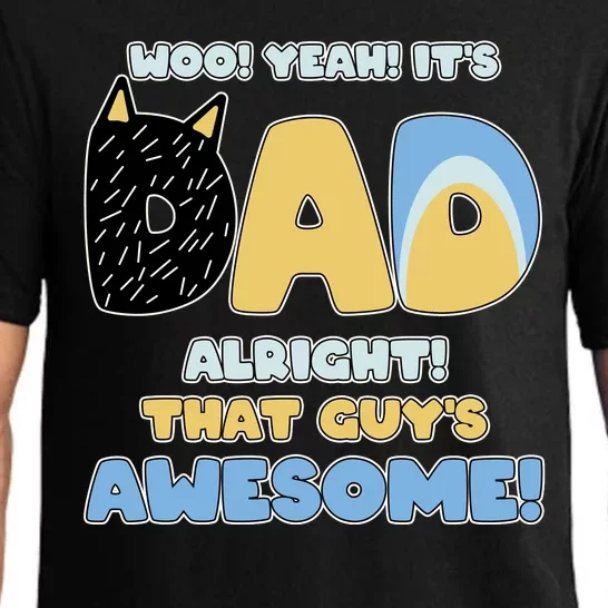 Fathers Day Woo Yeah Its Dad Alright That Guys Awesome Pajama Set