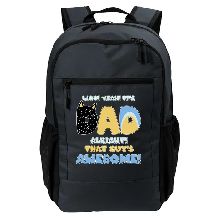 Fathers Day Woo Yeah Its Dad Alright That Guys Awesome Daily Commute Backpack