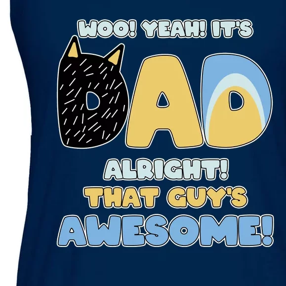 Fathers Day Woo Yeah Its Dad Alright That Guys Awesome Ladies Essential Flowy Tank