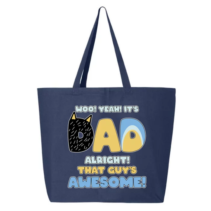 Fathers Day Woo Yeah Its Dad Alright That Guys Awesome 25L Jumbo Tote