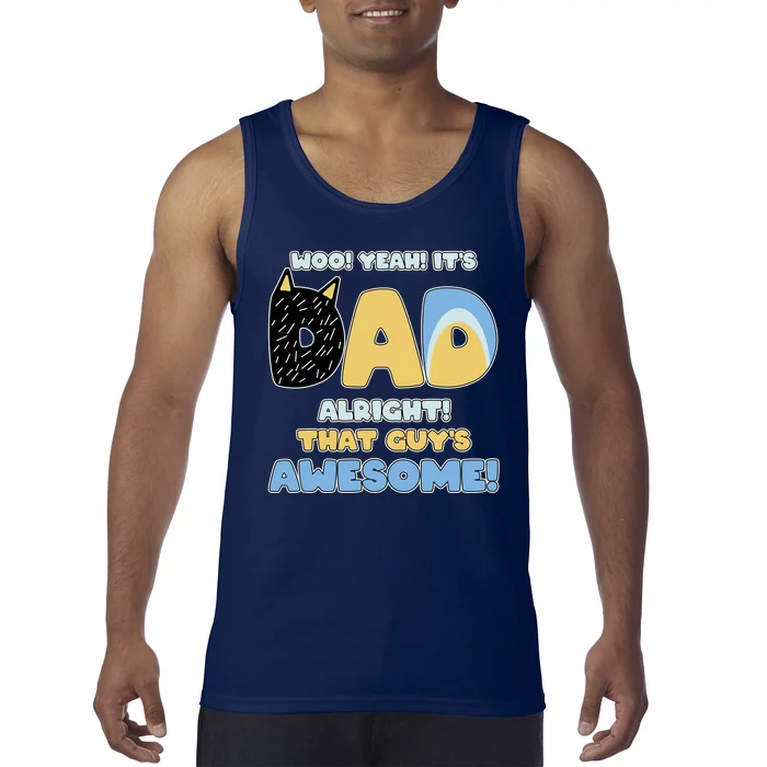 Fathers Day Woo Yeah Its Dad Alright That Guys Awesome Tank Top