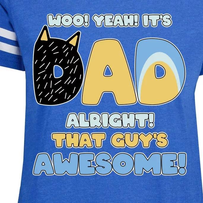 Fathers Day Woo Yeah Its Dad Alright That Guys Awesome Enza Ladies Jersey Football T-Shirt